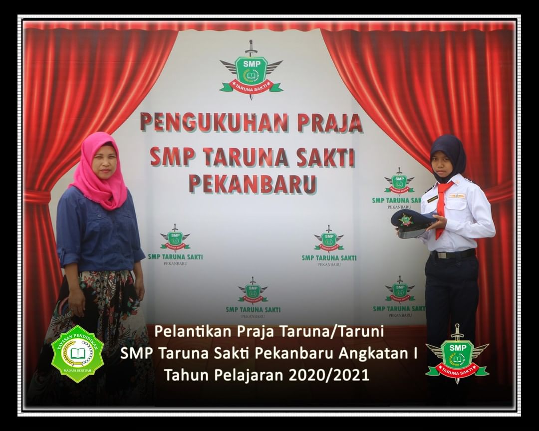 Pelantikan Praja Taruna/Taruni
SMP Taruna Sakti Pekanbaru Angkatan I
Tahun Pelajaran 2020/2021